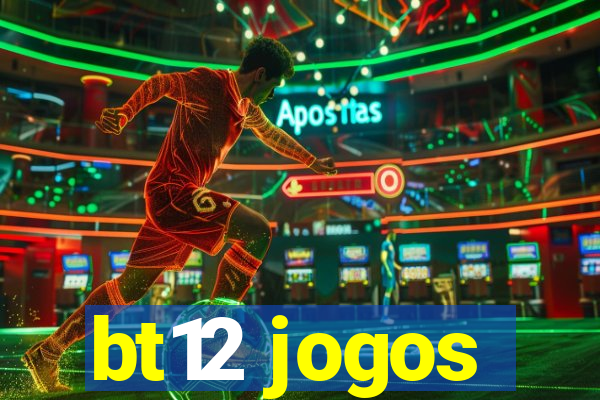 bt12 jogos